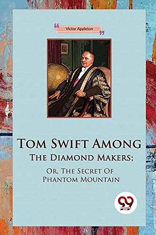 Tom Swift Among the Diamond Makers