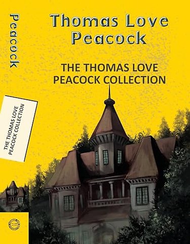 The Thomas Love Peacock Collection