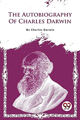 The Autobiography of Charles Darwin