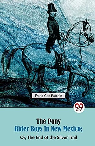 The Pony Rider Boys in New Mexico