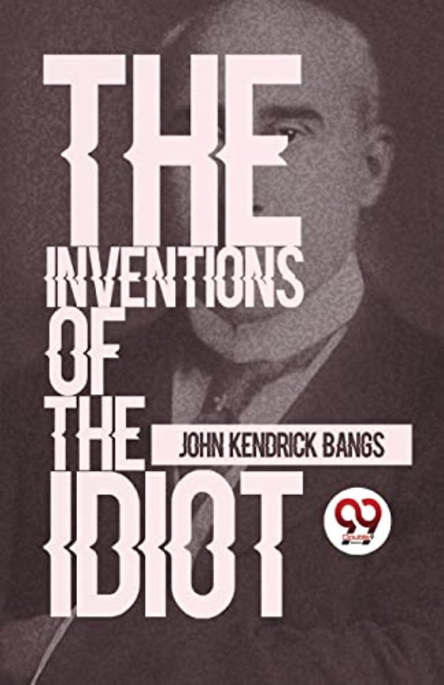 The Inventions of the Idiot