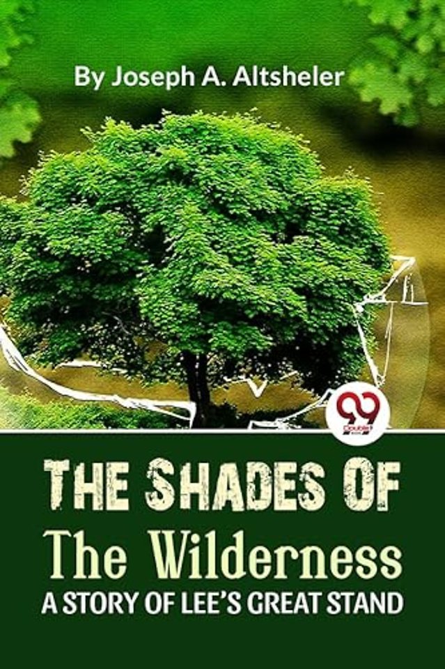 The Shades of the Wilderness a Story of Lee?S Great Stand