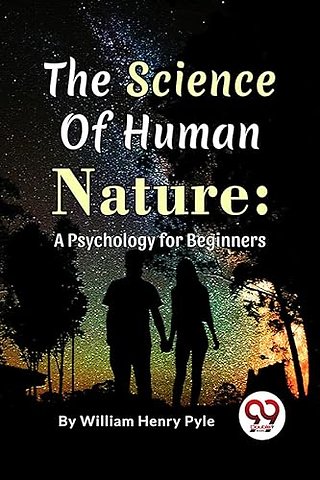 The Science of Human Nature: A Psychology for Beginners