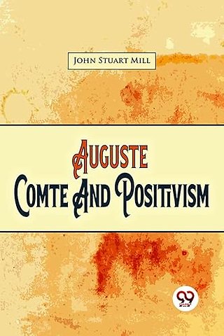 Auguste Comte and Positivism
