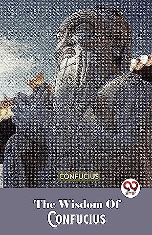 The Wisdom of Confucius