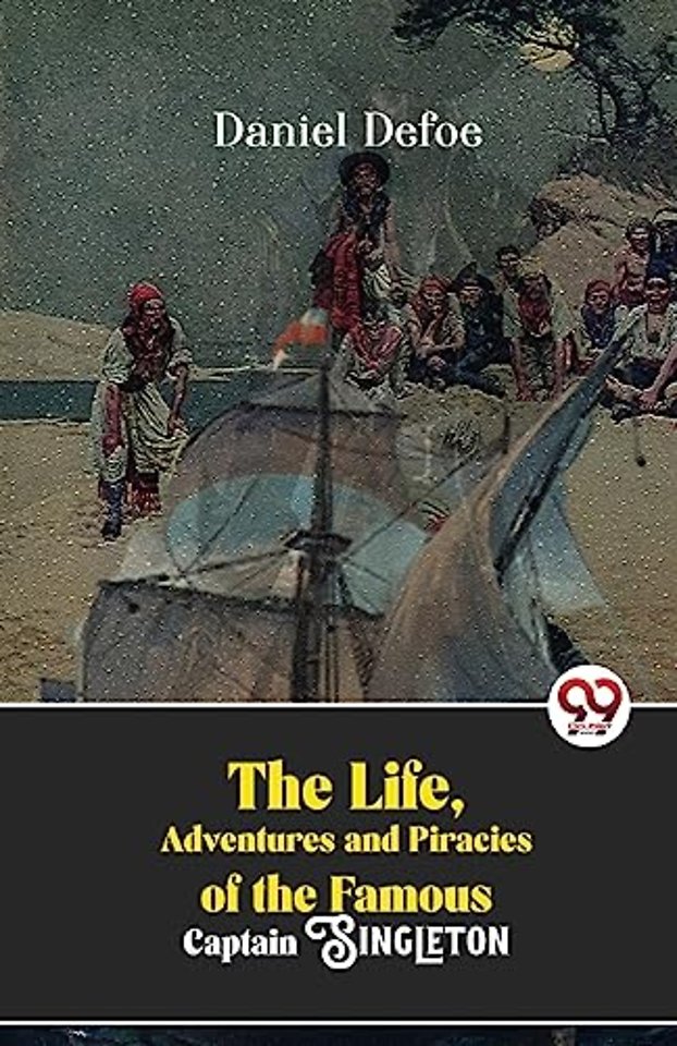 The Life, Adventures and Piracies of the Famous Captain Singleton