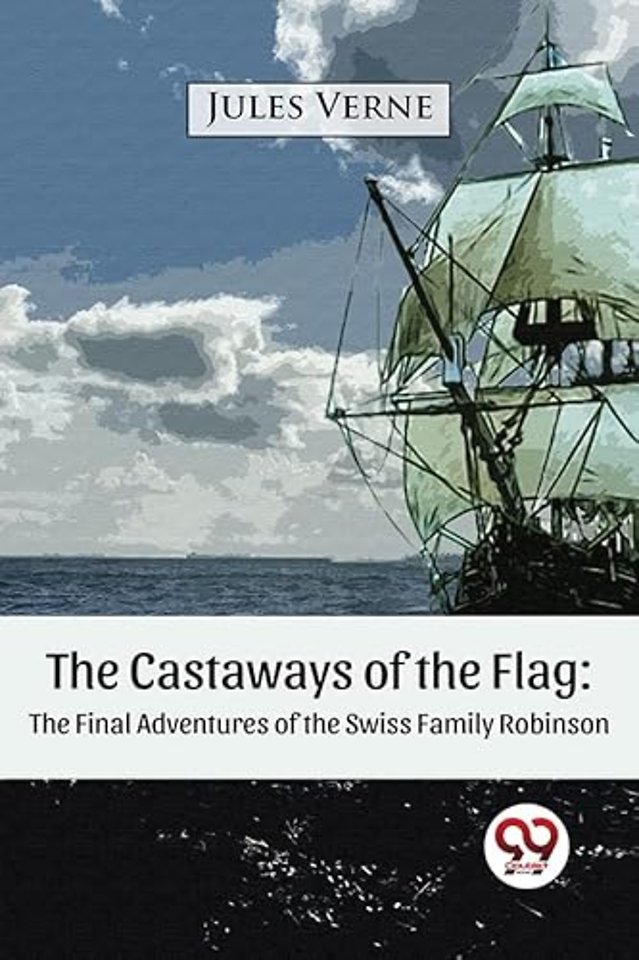 The Castaways of the Flag:  The Final Adventures of the Swiss Family Robinson