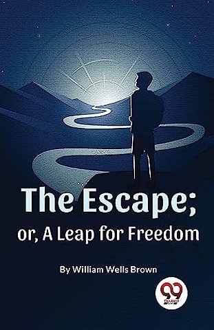 The Escape; or, a Leap for Freedom