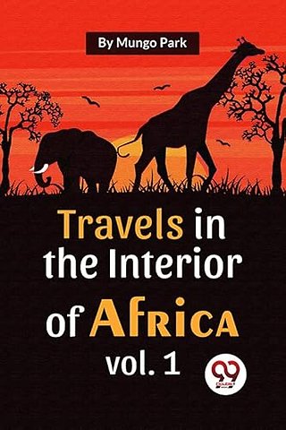 Travels in the Interior of Africa