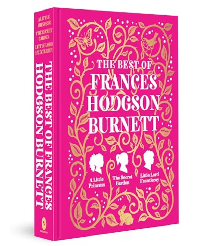 The Best of Frances Hodgson Burnett (A Little Princess; The Secret Garden; Little Lord Fauntleroy)
