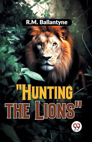 "Hunting the Lions"
