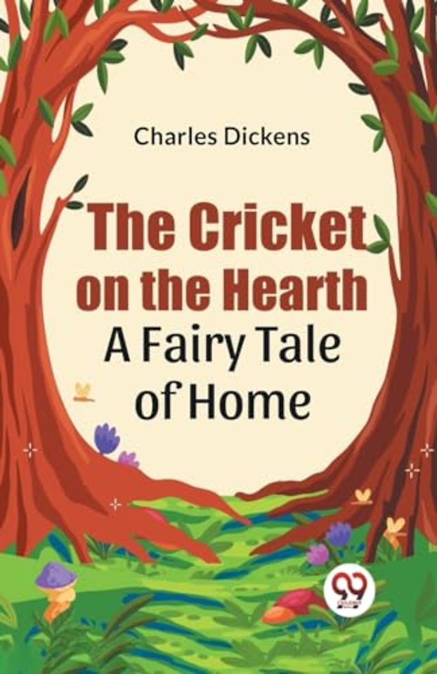 The Cricket on the Hearth a Fairy Tale of Home