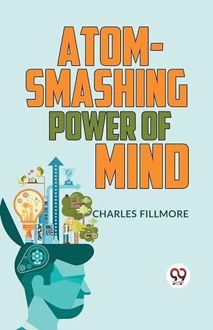 Atom-Smashing Power of Mind