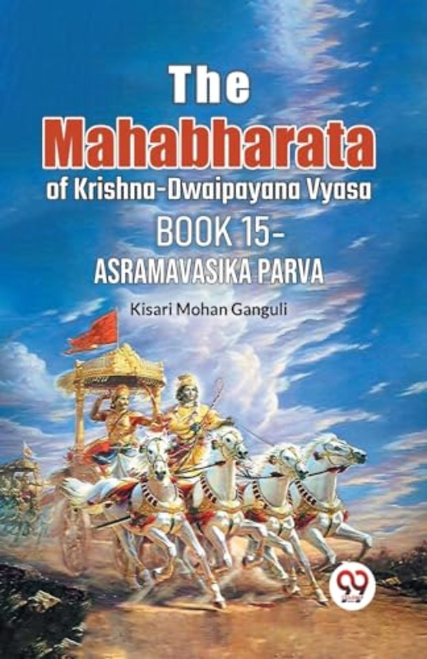 The Mahabharata of krishna -dwaipayana vyasa Book 15 -asramavasika parva   (Edition2023)