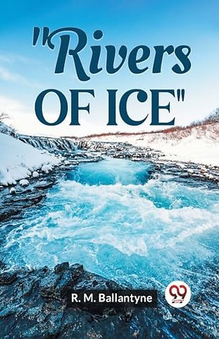 Rivers of Ice (Edition2023)
