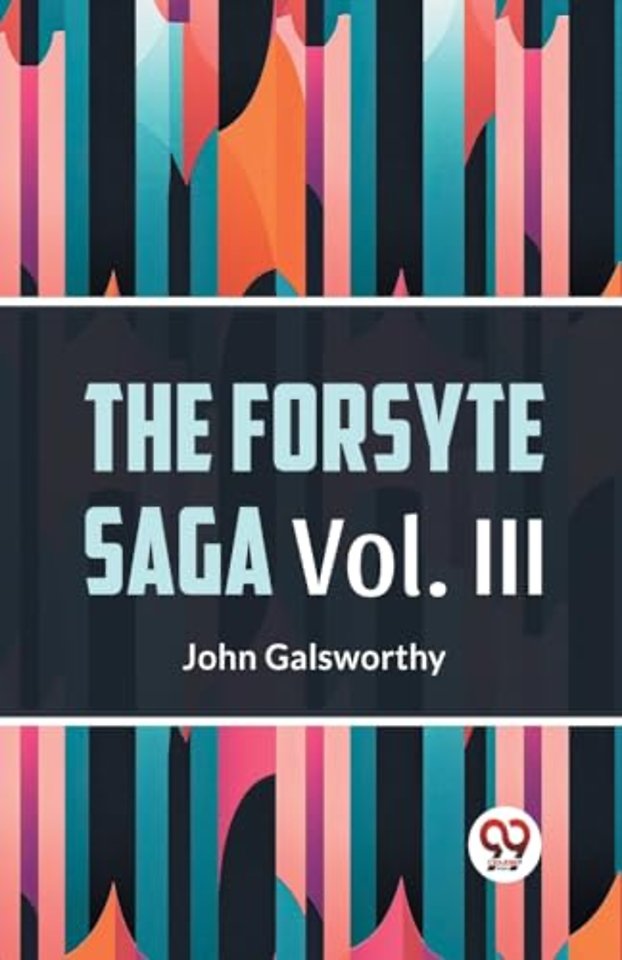 The Forsyte Saga, Volume III (Edition2023)
