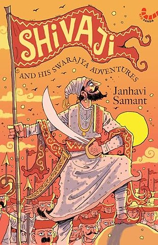 Shivaji and His Adventures with Swarajya