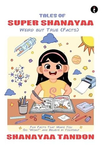 Tales Of Super Shanayaa Weird But True (Facts)