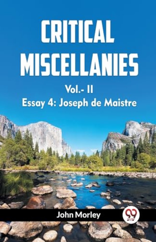 CRITICAL MISCELLANIESEssay 4: Joseph de Maistre VOL. II (Edition2023)