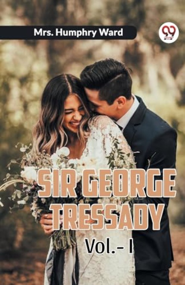 Sir George Tressady Vol. I (Edition2023)