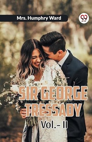 Sir George Tressady Vol. II (Edition2023)