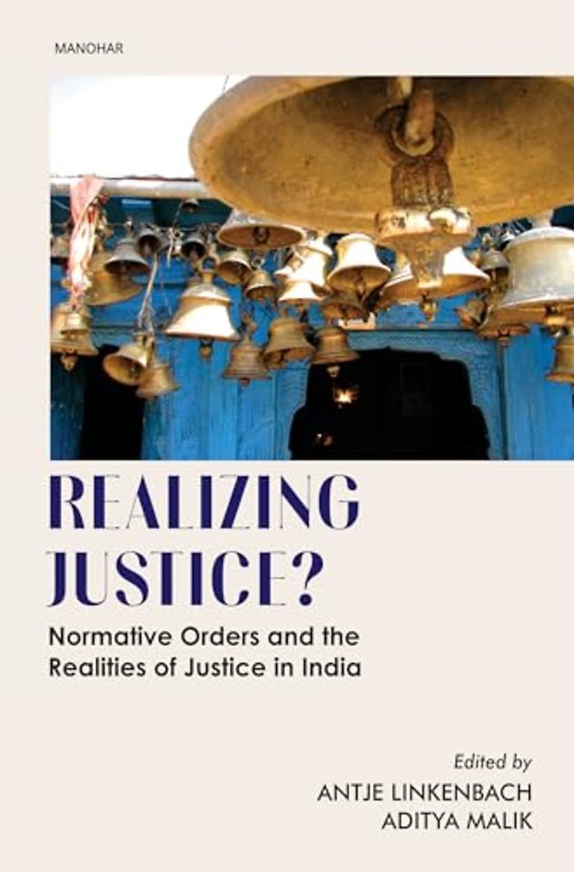 Realizing Justice? – Normative Orders and the Realities of Justice in India