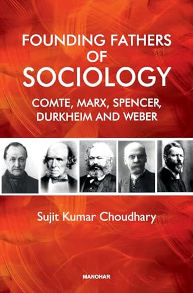 Founding Fathers of Sociology – Camte, Marx, Spencer, Durkheim and Weber