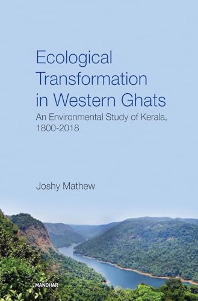 Ecological Transofrmation in Western Ghats – An Environmental Study of Kerala 1800–2018