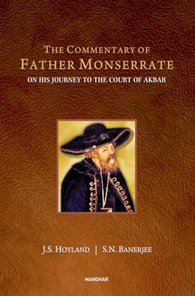 The Commentary of Father Monserrate, S.J. – On His Journey to the Court of Akbar