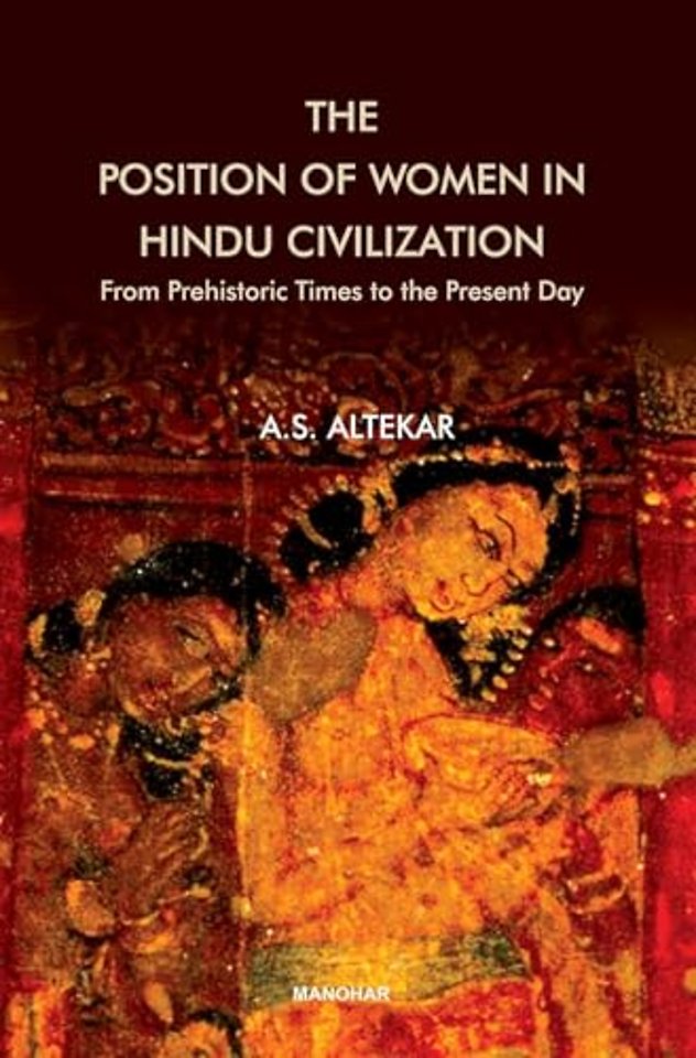 The Position of Women in Hindu Civilization – From Prehistoric Tiimes to the Present Day