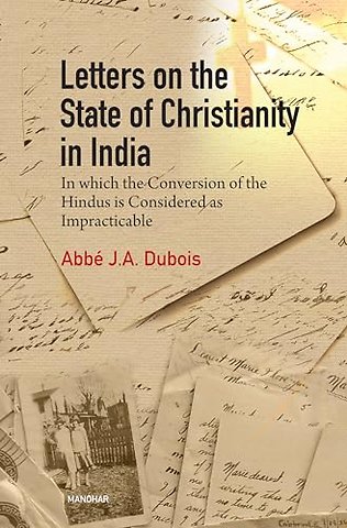 Letters on the State of Christianity in India – In Which the Conversion of the Hindu Is Considered As Impracticable