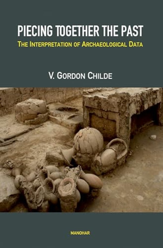 Piecing Together the Past – The Interpretation of Archaeological Data