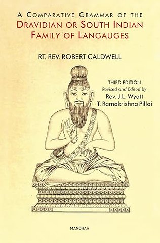 A Comparative Grammar of the Dravidian or South Indian Family of Languages