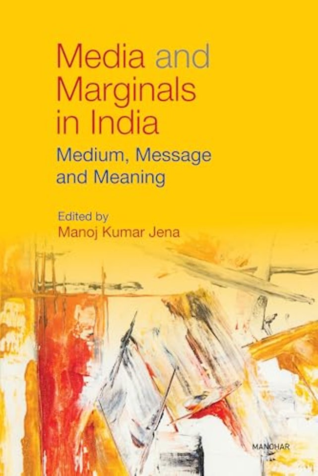 Media and Marginals in India – Medium, Message and Meaning