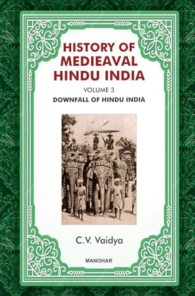 History of Medieval Hindu India Volume 3 – Downfall of Hindu India