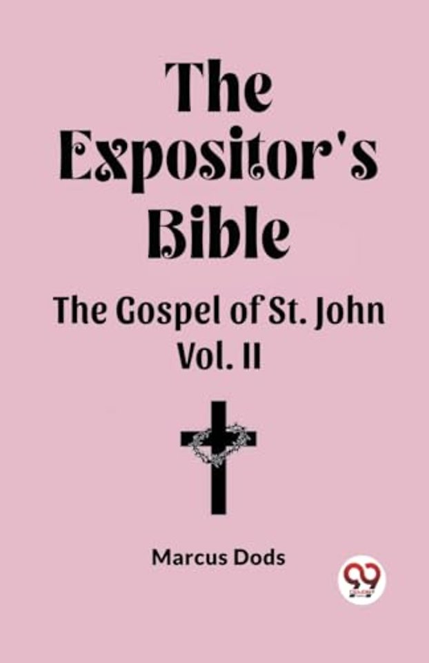 The Expositor's Bible The Gospel of St. John Vol. II