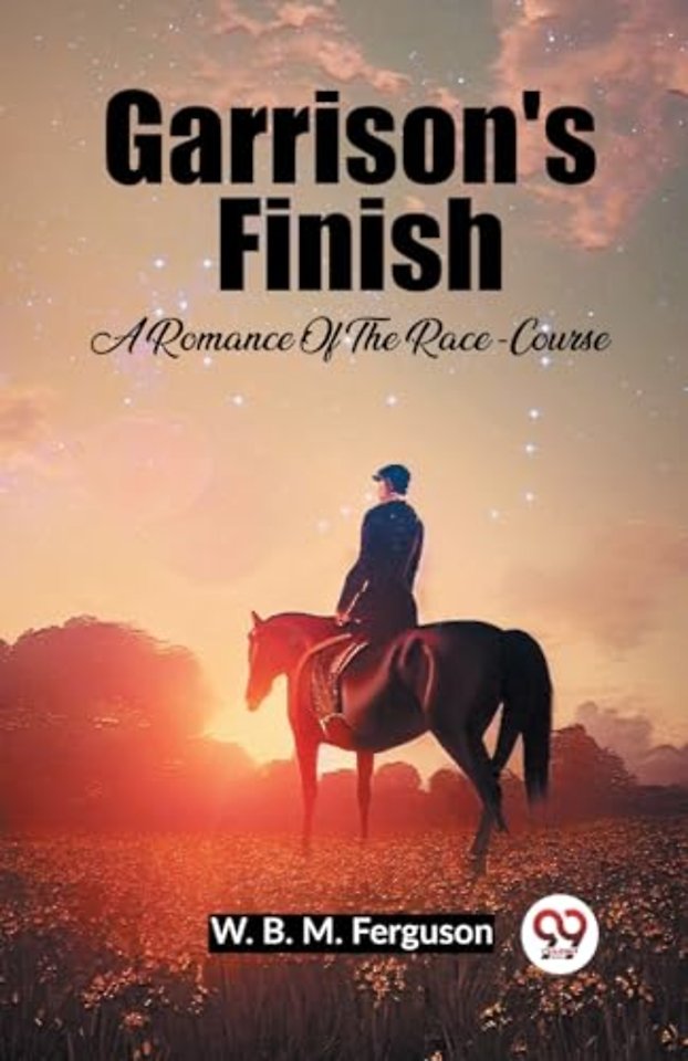 Garrison's Finish A Romance Of The Race-Course