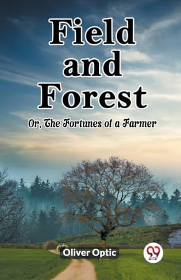 Field and ForestOr, The Fortunes of a Farmer (Edition2023)