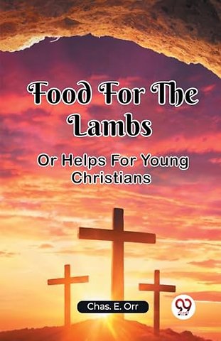 Food For The LambsOr Helps For Young Christians (Edition2023)