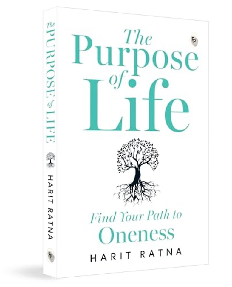 Purpose of Life: Find Your Path to Oneness, The
