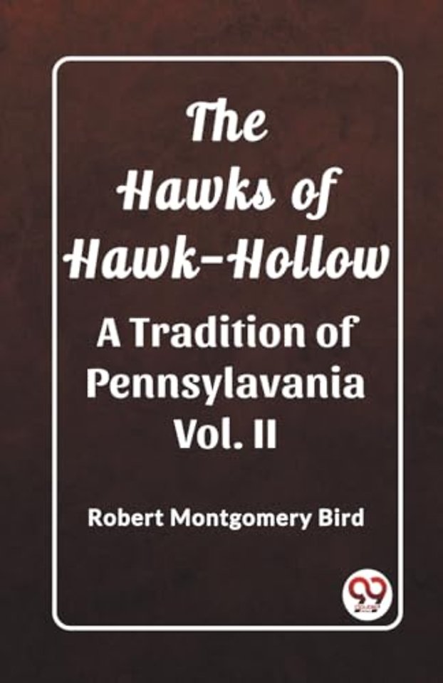 The Hawks of Hawk-HollowA Tradition of Pennsylavania Vol. II (Edition2023)