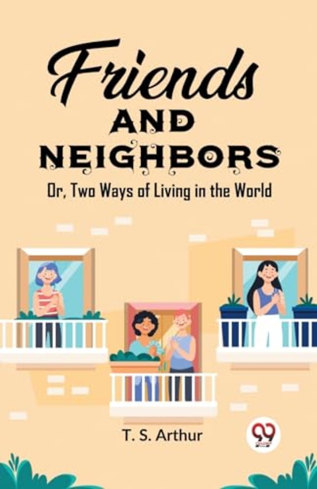 Friends and NeighborsOr, Two Ways of Living in the World (Edition2023)