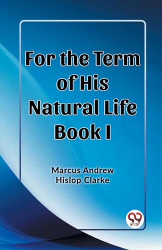 For the Term of His Natural Life Book I (Edition2023)