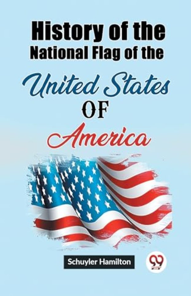 History of the National Flag of the United States of America (Edition2023)