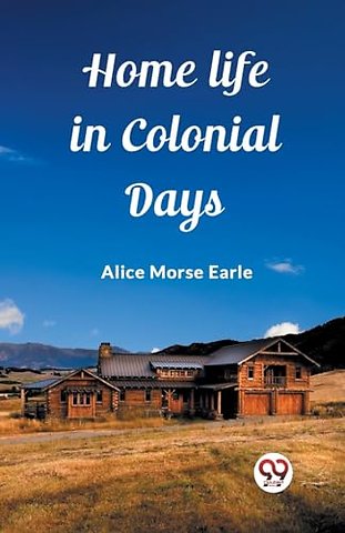 Home Life in Colonial Days (Edition2023)