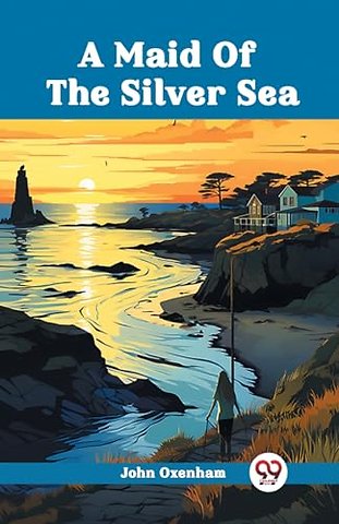 A Maid Of The Silver Sea (Edition2024)