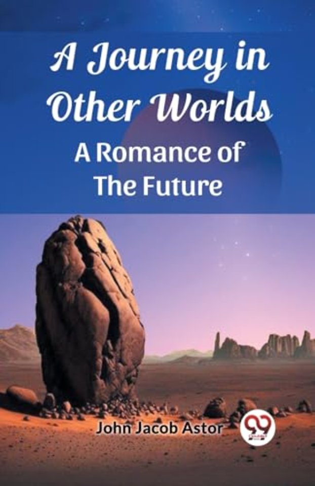 A Journey in Other WorldsA Romance of the Future (Edition2023)