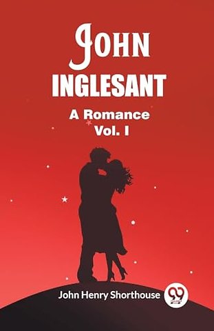 John InglesantA Romance Vol. I (Edition2023)