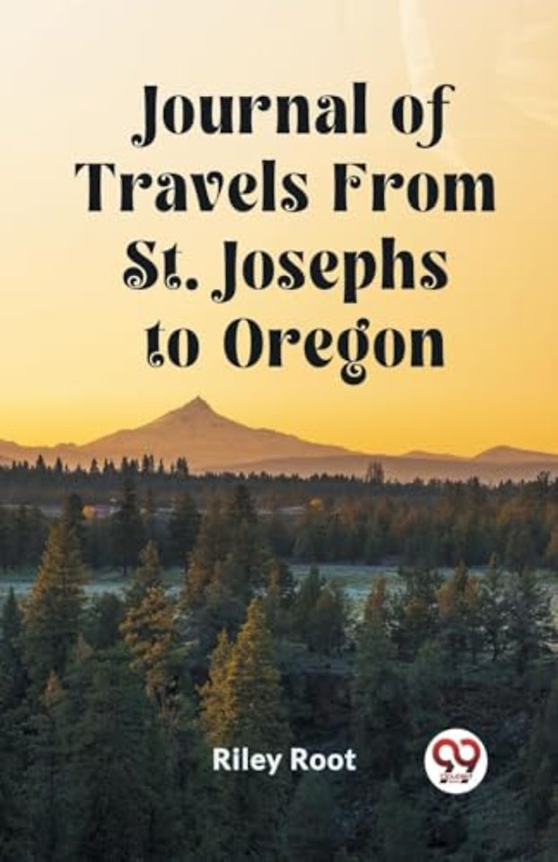 Journal of Travels From St. Josephs to Oregon (Edition2023)