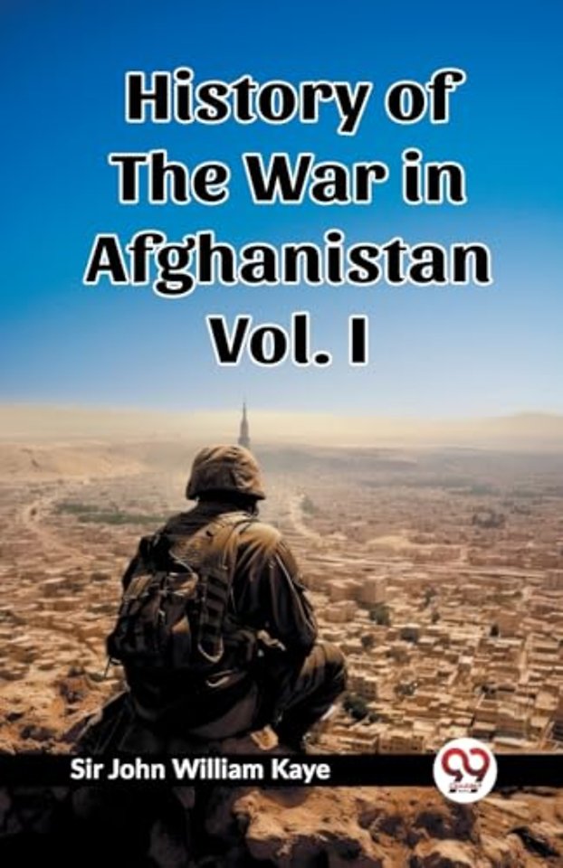 History of the War in Afghanistan Vol. I (Edition2023)